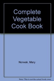 The complete vegetable cookbook