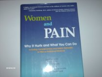 Women and Pain : Why it Hurts and What You Can Do