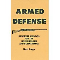 Armed Defense: Gunfight Survival for the Householder and Businessman