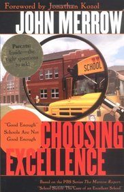 Choosing Excellence : Good Enough Schools Are Not Good Enough