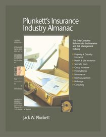Plunkett's Insurance Industry Almanac, 2005: The Only Complete Reference to the Insurance and Risk Management Industry (Plunkett's Insurance Industry Almanac)