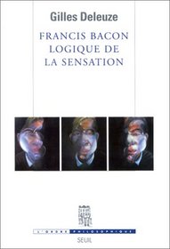 Francis Bacon - Logique De La Sensation