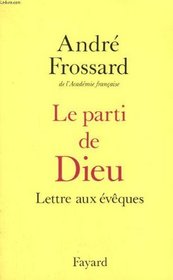Le parti de Dieu: Lettre aux eveques (French Edition)