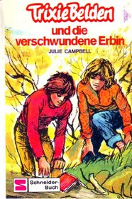 Trixie Belden und die verschwundene Erbin (Trixie Belden and the Mystery of the Missing Heiress) (Trixie Belden, Bk 16) (German Edition)