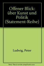 Offener Blick: Uber Kunst und Politik (Statement-Reihe) (German Edition)