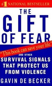 The Gift of Fear: Survival Signals That Protect Us From Violence