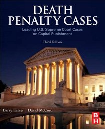 Death Penalty Cases, Third Edition: Leading U.S. Supreme Court Cases on Capital Punishment