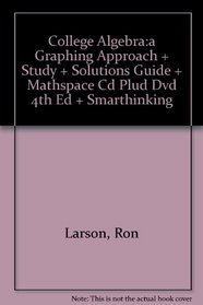 College Algebra:A Graphing Approach Plus Study And Solutions Guide Plus Mathspace Cd Plud Dvd 4th Edition Plus Smarthinking