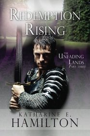 Redemption Rising: Part Three in The Unfading Land Series