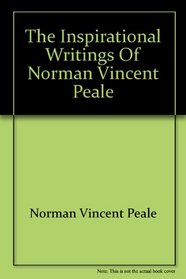 Inspirational Writings of Norman Vincent Peale