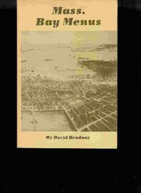 MASS. BAY MENUS A Guide to Restaurants in Boston, the Suburbs, and Cape Cod, 1976-1977