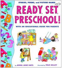 Ready, Set, Preschool!: Stories, Poems and Picture Games with an Educational Guide for Parents