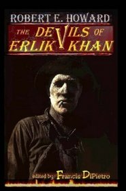 Robert E. Howard: The Devils of Erlik Khan