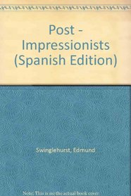 Post - Impressionists (Spanish Edition)