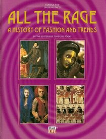 All the Rage: A History of Fashion and Trends (Library of Curious & Unusual Facts)