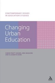 Changing Urban Education (Contemporary Issues in Education Studies)