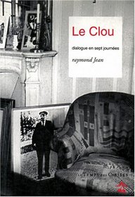 Le clou: Dialogue en sept journees (French Edition)