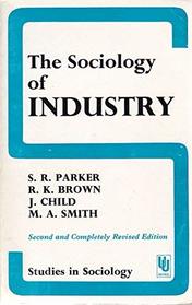 Sociology of Industry (Study in Sociology)