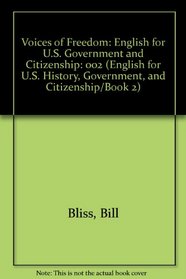Voices of Freedom: English for U.S. Government and Citizenship (English for U.S. History, Government, and Citizenship/Book 2)