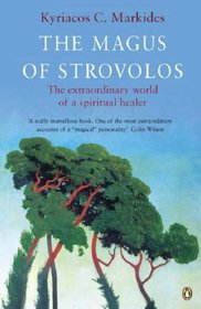 The Magus of Strovolos : The Extraordinary World of a Spiritual Healer (Arkana S.)