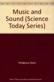 Music and Sound (Science Today Series)