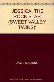 JESSICA, THE ROCK STAR (SWEET VALLEY TWINS)