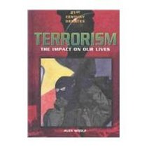 Terrorism: The Impact on Our Lives (21st Century Debates)