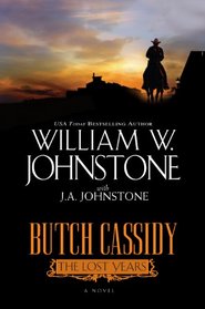 Butch Cassidy the Lost Years: A Novel of the West