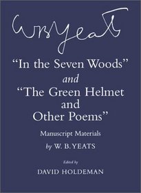 In the Seven Woods and the Green Helmet and Other Poems: Manuscript Materials (Cornell Yeats)