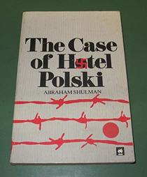 Case of Hotel Polski: An Account of One of the Most Enigmatic Episodes of World War II