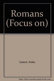 Romans (Focus on)