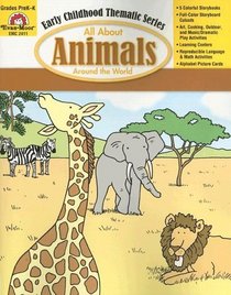 All about Animals Around the World (Early Childhood Theme Teaching Collection) (Early Childhood Theme Teaching Collection)