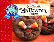 Our Favorite Halloween Recipes: Jack-O-Lanterns, Hayrides and a Big Harvest Moon...It Must Be Halloween! Find Tasty Treats That Aren't Tricky At ... Tips too! (Our Favorite Recipes Collection)