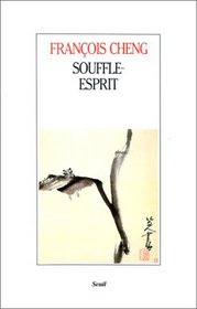 Souffle-esprit: Textes theoriques chinois sur l'art pictural (French Edition)