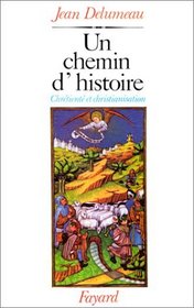 Un chemin d'histoire: Chretiente et christianisation (French Edition)