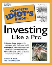 The Complete Idiot's Guide to Investing Like a Pro