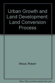Urban Growth and Land Development: Land Conversion Process