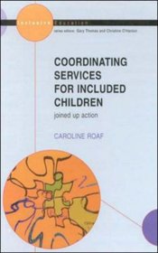 Co-Ordinating Services for Included Children: Joined-up Action