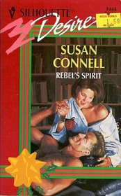 Rebel's Spirit (The Girls Most Likely To..., Bk 1) (Silhouette Desire, No 1044)
