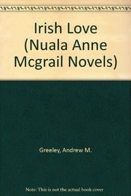 Irish Love (Nuala Anne McGrail Novels)