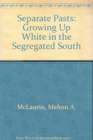 Separate Pasts: Growing Up White in the Segregated South