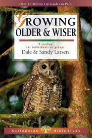 Growing Older & Wiser: 9 Studies For Individuals or Groups (Lifeguide Bible Studies)