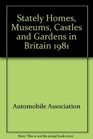 Stately Homes, Museums, Castles and Gardens in Britain 1981