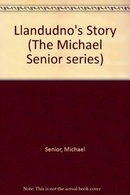 Llandudno's Story (The Michael Senior series)