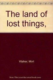 The land of lost things,