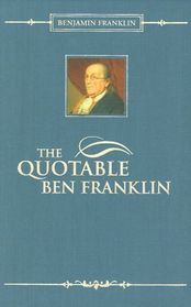 Quotable Ben Franklin