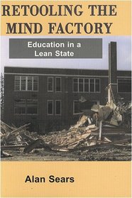 Retooling the Mind Factory: Education in a Lean State