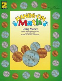Hands-On Math: Using Money : Learn Basic Math Concepts and Skills With Hands-On Money Activities (Hands on Math)