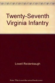 Twenty-Seventh Virginia Infantry (Virginia Regimental Histories Series)