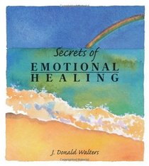 Secrets of Emotional Healing (Secrets Gift Book)